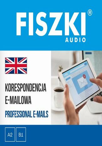FISZKI audio - angielski biznes - Korespondencja e-mailowa Agnieszka Żebracka-Walasek - okladka książki