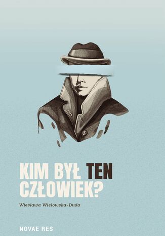 Kim był ten człowiek? Wiesława Wielowska-Duda - okladka książki
