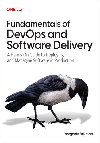 Fundamentals of DevOps and Software Delivery Yevgeniy Brikman - okladka książki