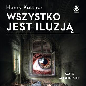 Wszystko jest iluzją Henry Kuttner - audiobook MP3