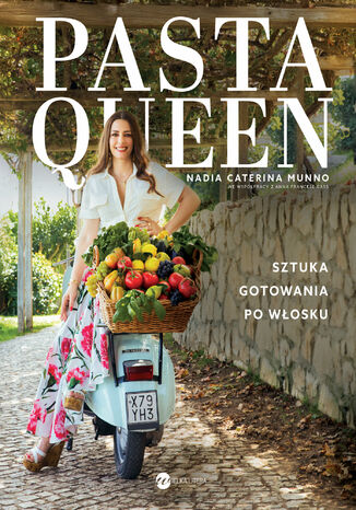 Pasta Queen. Sztuka gotowania po włosku Nadia Caterina Munno - okladka książki
