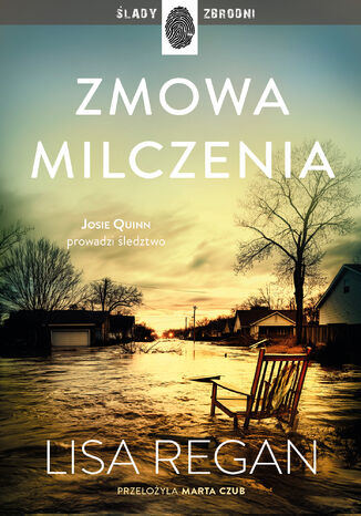 Josie Quinn (Tom 9). Zmowa milczenia Lisa Regan - okladka książki