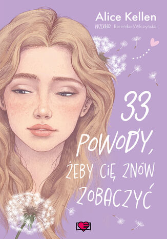 33 powody, żeby cię znów zobaczyć. Wracać do ciebie. Tom 1 Alice Kellen - okladka książki