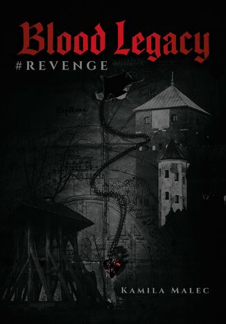 Blood Legacy. #Revenge Kamila Malec - okladka książki