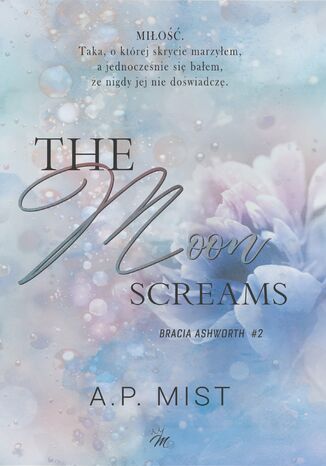The moon screams. Bracia Ashworth #2 A.P. Mist - okladka książki