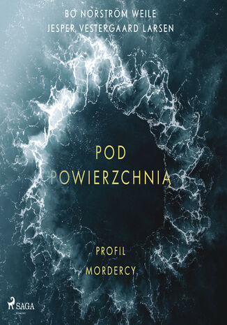 Pod powierzchnią: Profil mordercy. Profile of a Murderer Bo Norström Weile, Jesper Vestergaard Larsen - audiobook MP3