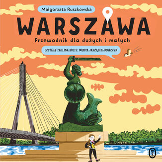 Warszawa. Przewodnik dla dużych i małych Małgorzata Ruszkowska - okladka książki
