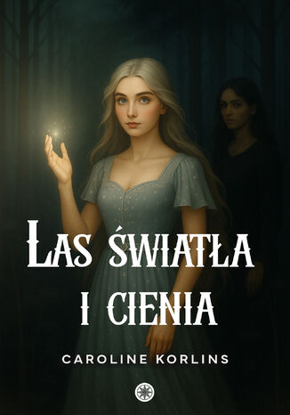Las światła i cienia Caroline Korlins - okladka książki