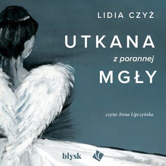 Utkana z porannej mgły Lidia Czyż - okladka książki