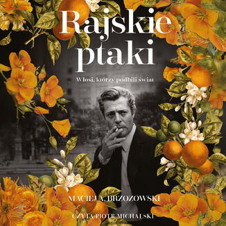 Rajskie ptaki. Włosi, którzy podbili świat Maciej Brzozowski - audiobook MP3