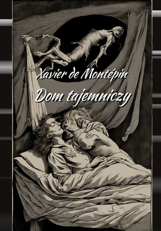 Dom tajemniczy Xavier de Montépin - okladka książki