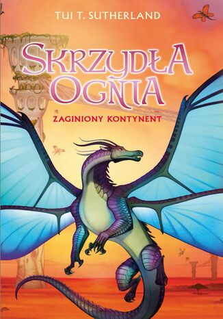 Zaginiony kontynent. Saga Skrzydła ognia. Księga 11 Tui T. Sutherland - okladka książki