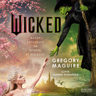 Wicked. Życie i czasy Złej Czarownicy z Zachodu Gregory Maguire - audiobook MP3