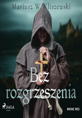 Bez rozgrzeszenia Mariusz W. Kliszewski - okladka książki