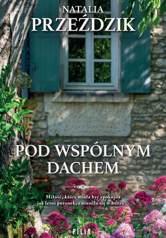 Dom Pod Kasztanem (Tom 2). Pod wspólnym dachem Natalia Przeździk - okladka książki