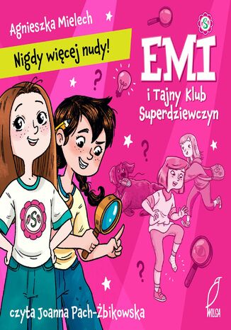 Emi i Tajny Klub Superdziewczyn. Nigdy więcej nudy Agnieszka Mielech - audiobook MP3