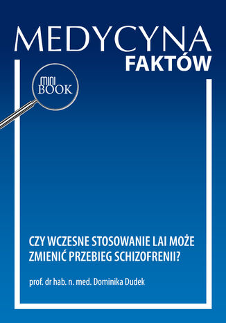 Czy wczesne stosowanie LAI może zmienić przebieg  schizofrenii? Dominika Dudek - okladka książki