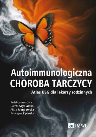 Autoimmunologiczna choroba tarczycy Dorota Szydlarska, Alicja Jakubowska, Katarzyna Życińska - okladka książki