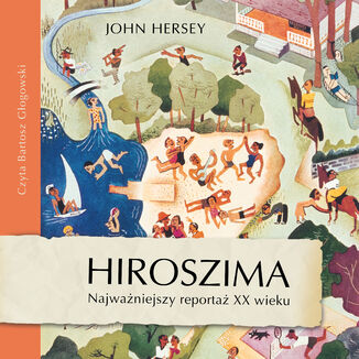 Hiroszima John Hersey - audiobook MP3
