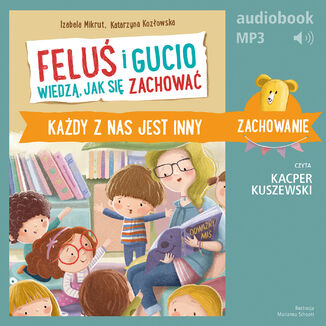 Feluś i Gucio wiedzą, jak się zachować. Każdy z nas jest inny Izabela Mikrut, Katarzyna Kozłowska - okladka książki