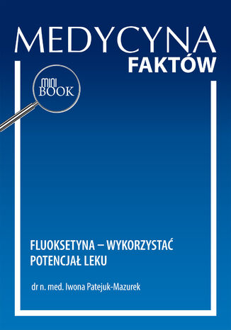 Fluoksetyna - wykorzystać potencjał leku Iwona Patejuk-Mazurek - okladka książki
