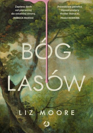 Bóg lasów Liz Moore - okladka książki