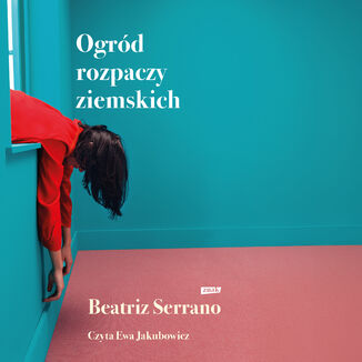 Ogród rozpaczy ziemskich Beatriz Serrano - audiobook MP3