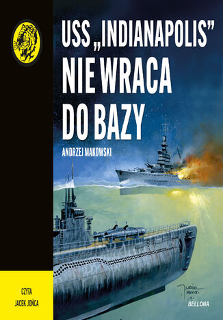 USS "Indianapolis" nie wraca do bazy Andrzej Makowski - audiobook MP3