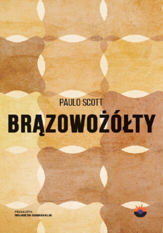 Brązowożółty Paulo Scott - okladka książki