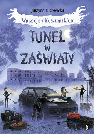 Tunel w zaświaty. Wakacje z Koszmarkiem, tom 3 Justyna Drzewicka - okladka książki