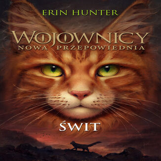 Wojownicy (tom 9). Świt Erin Hunter - audiobook MP3