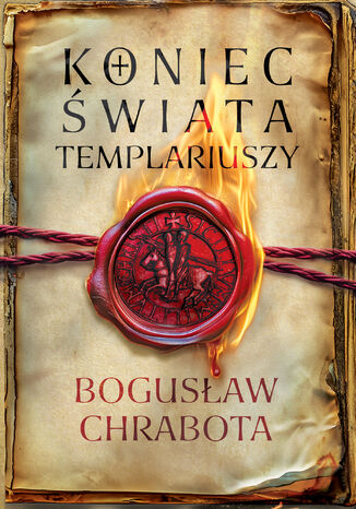 Koniec świata templariuszy Bogusław Chrabota - okladka książki