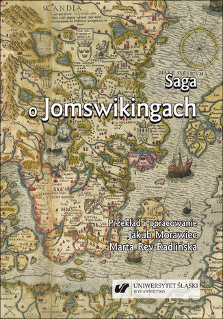 Saga o Jomswikingach (Jómsvíkinga saga) Przekł. i oprac. Jakub Morawiec, Marta Rey-Radlińska - okladka książki