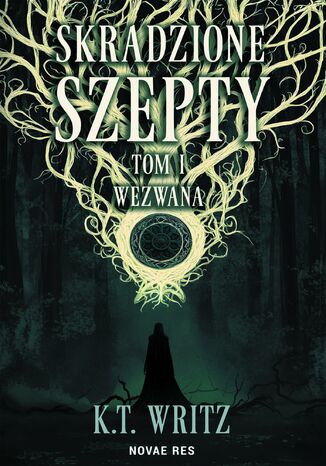 Skradzione szepty. Wezwana. Tom 1 K.T. Writz - okladka książki