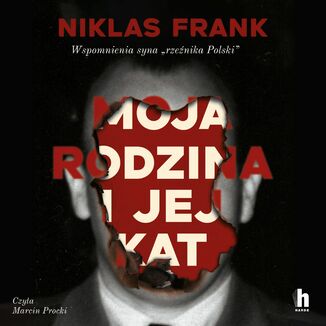 Moja rodzina i jej kat. Wspomnienia syna "rzeźnika Polski" Niklas Frank - audiobook MP3