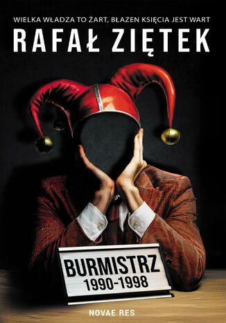 Burmistrz 1990-1998 Rafał Ziętek - okladka książki