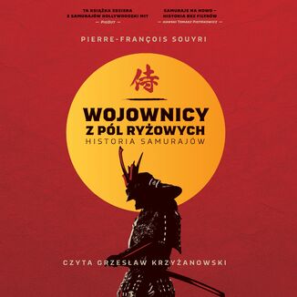 Wojownicy z pól ryżowych. Historia samurajów Pierre-Francois Souyri - audiobook MP3