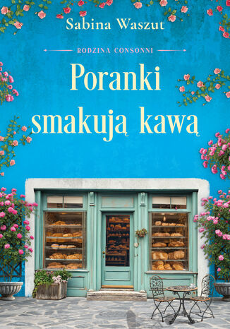 Rodzina Consonni (Tom 2). Poranki smakują kawą Sabina Waszut - okladka książki