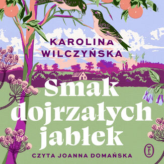 Smak dojrzałych jabłek Karolina Wilczyńska - audiobook MP3
