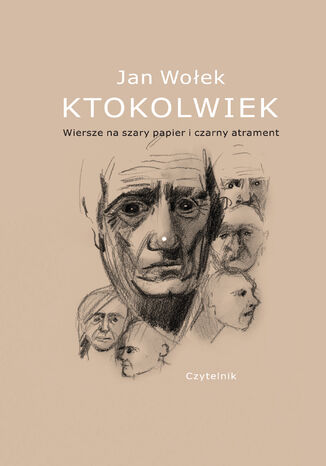 Ktokolwiek. Wiersze na szary papier i czarny atrament Jan Wołek - okladka książki