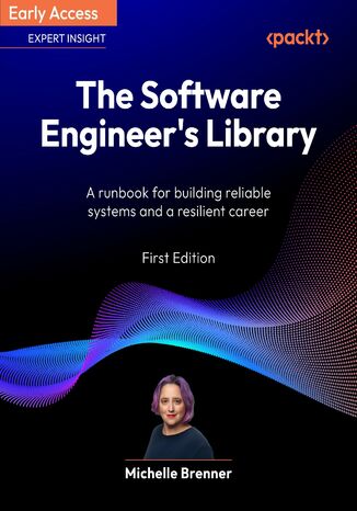 The Software Engineer's Library. A runbook for building reliable systems and a resilient career Michelle Brenner - okladka książki