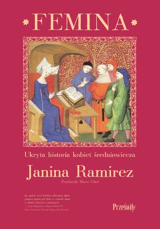 Femina. Ukryta historia kobiet średniowiecza Janina Ramirez - okladka książki