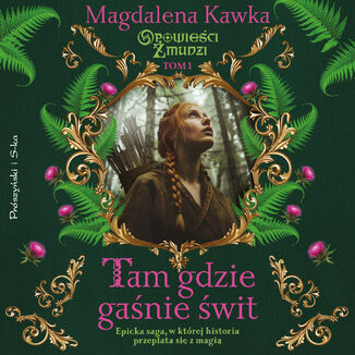Tam, gdzie gaśnie świt Magdalena Kawka - audiobook MP3