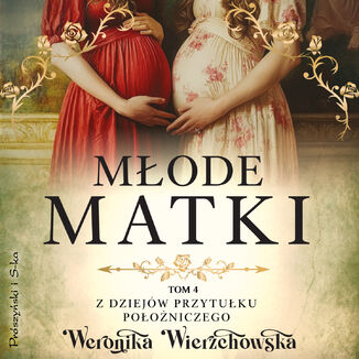 Młode matki Weronika Wierzchowska - audiobook MP3