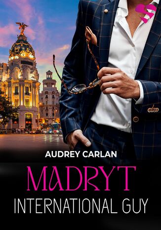 International Guy. Madryt. Tom 10 Audrey Carlan - okladka książki