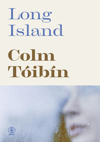 Long Island. Eilis Lacey. Tom 2 Colm Toibin - okladka książki