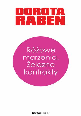 Różowe marzenia. Żelazne kontrakty Dorota Raben - okladka książki