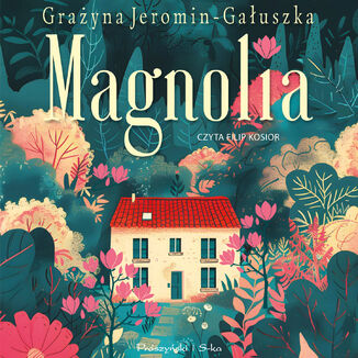 Magnolia Grażyna Jeromin-Gałuszka - audiobook MP3