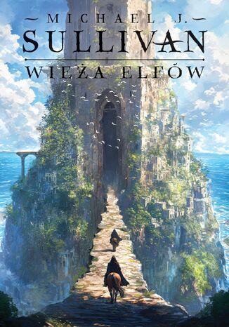 Wieża elfów. Cykl Odkrycia Riyrii. Tom 2 Michael J. Sullivan - okladka książki