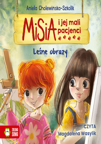 Misia i jej mali pacjenci. Misia i jej mali pacjenci. Leśne obrazy Aniela Cholewińska-Szkolik - okladka książki